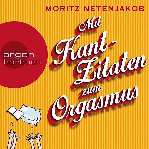 Mit Kant-Zitaten zum Orgasmus, Moritz Netenjakob