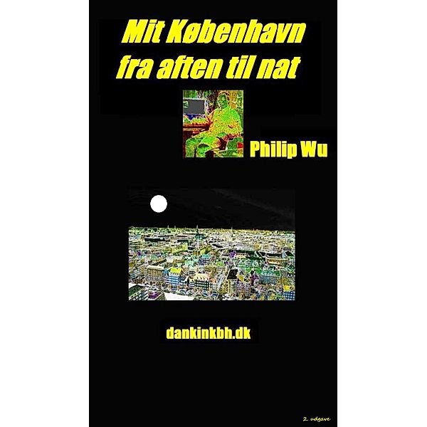 Mit København fra aften til nat, Philip Wu