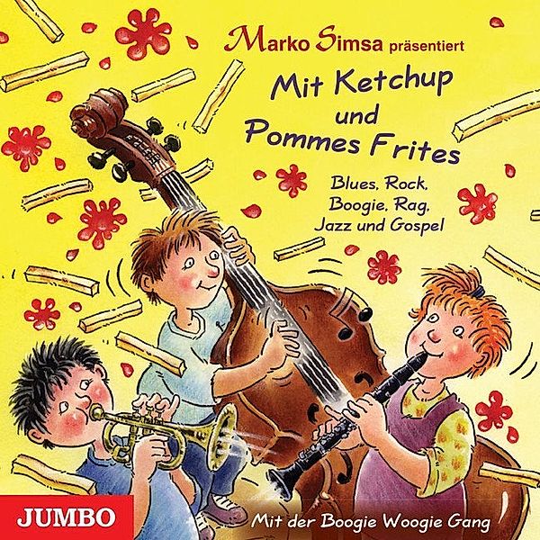 Mit Ketchup und Pommes Frites,1 Audio-CD, Marko Simsa