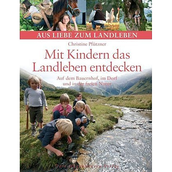 Mit Kindern das Landleben entdecken, Christine Pfützner