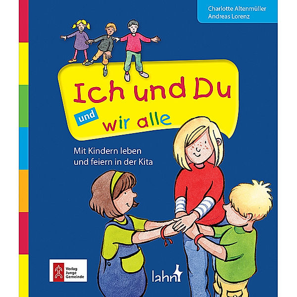 Mit Kindern feiern / Ich und Du und wir alle, Charlotte Altenmüller, Andreas Lorenz