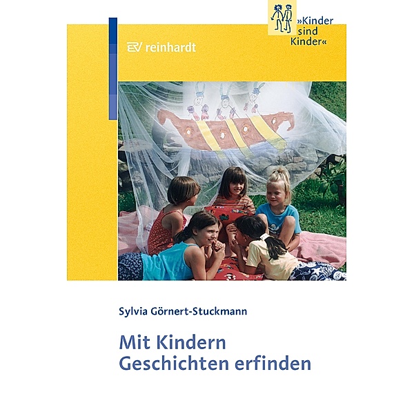 Mit Kindern Geschichten erfinden / Kinder sind Kinder Bd.22, Sylvia Görnert-Stuckmann