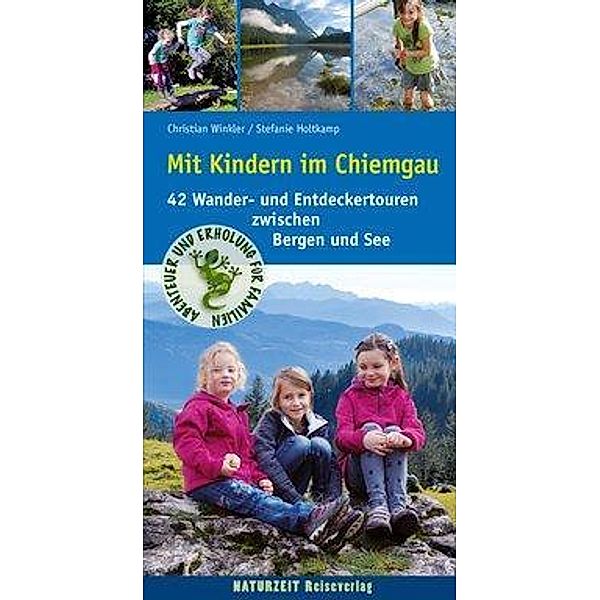 Mit Kindern im Chiemgau, Christian Winkler, Stefanie Holtkamp