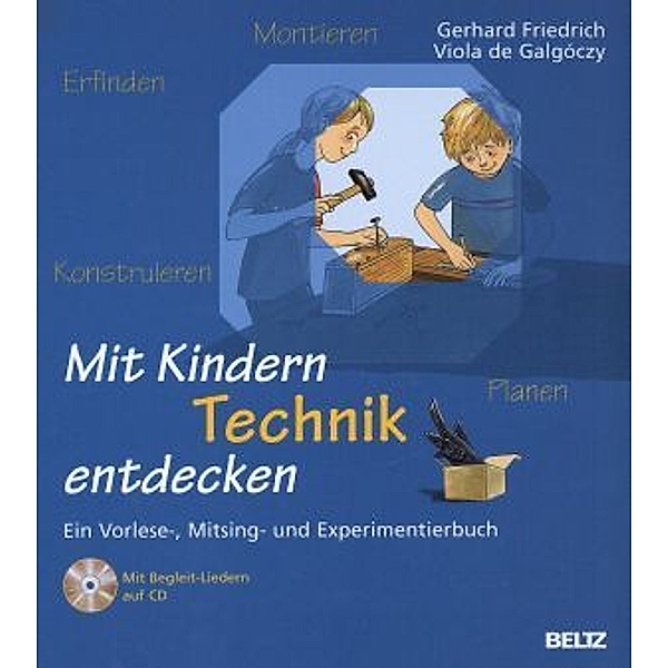 Mit Kindern Technik entdecken, m. Audio-CD, Gerhard Friedrich, Viola de Galgóczy