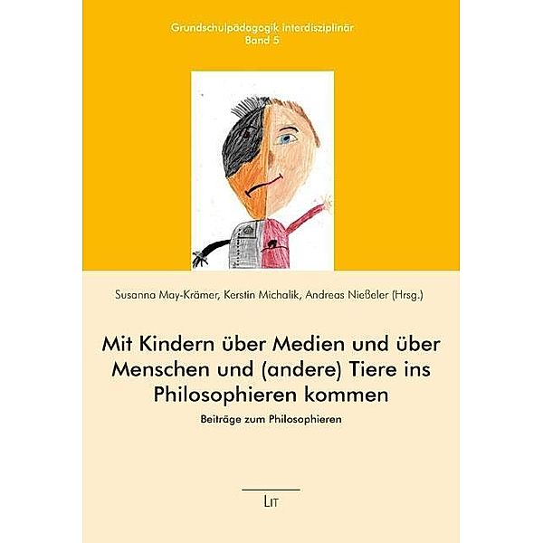 Mit Kindern über Medien und über Menschen und (andere) Tiere ins Philosophieren kommen