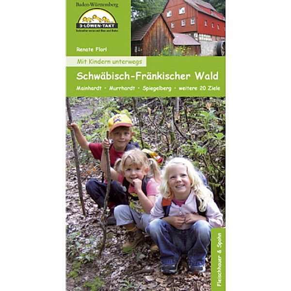 Mit Kindern unterwegs - Schwäbisch-Fränkischer Wald, Renate Florl