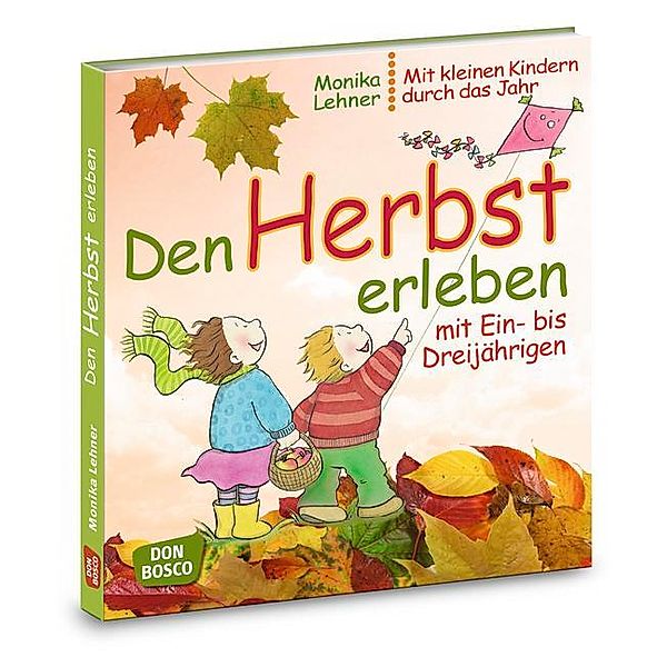 Mit kleinen Kindern durch das Jahr / Den Herbst erleben mit Ein- bis Dreijährigen, Monika Lehner