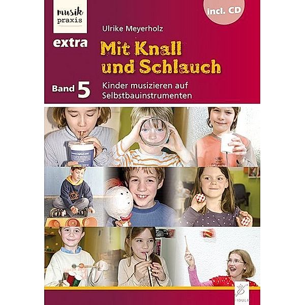 Mit Knall und Schlauch, m. 1 Audio-CD, Ulrike Meyerholz