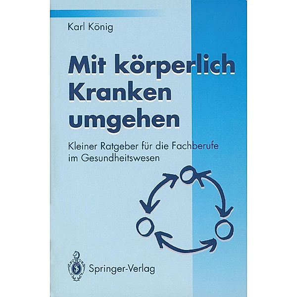 Mit körperlich Kranken umgehen, Karl König