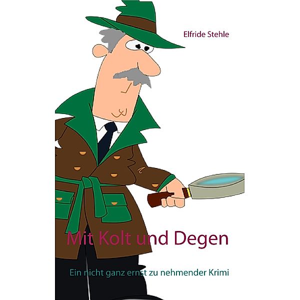 Mit Kolt und Degen, Elfride Stehle