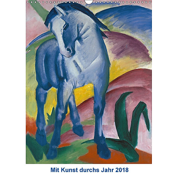 Mit Kunst durchs Jahr 2018 (Wandkalender 2018 DIN A3 hoch), ARTOTHEK - Bildagentur der Museen