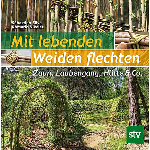 Mit lebenden Weiden flechten, Sébastien Sliva