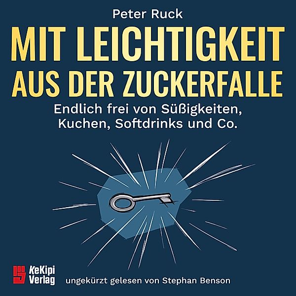 Mit Leichtigkeit aus der Zuckerfalle, Peter Ruck