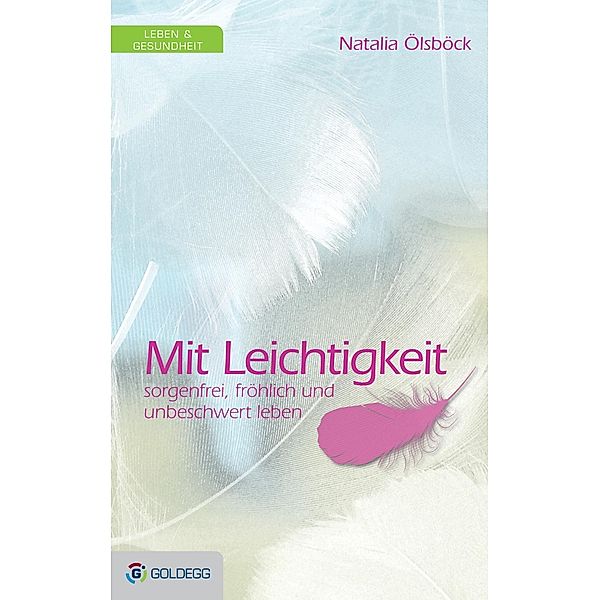 Mit Leichtigkeit / Goldegg Leben und Gesundheit, Natalia Ölsböck