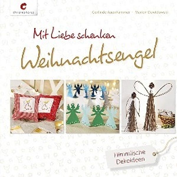 Mit Liebe schenken. Weihnachtsengel, Gerlinde Auenhammer, Marion Dawidowski