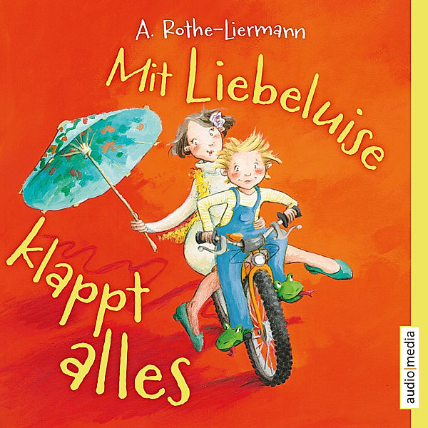 Mit Liebeluise klappt alles, Antonia Rothe-Liermann