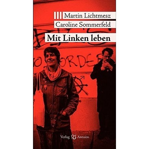 Mit Linken leben, Caroline Sommerfeld, Martin Lichtmesz