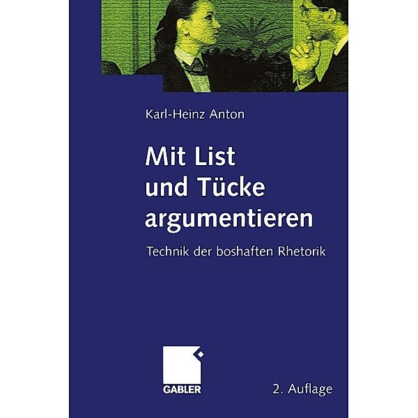 Mit List und Tücke argumentieren, Karl-Heinz Anton
