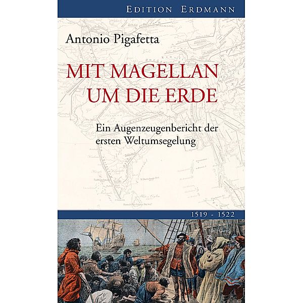 Mit Magellan um die Erde / Edition Erdmann, Antonio Pigafetta