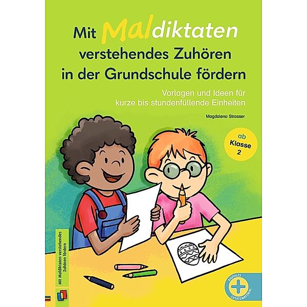 Mit Maldiktaten verstehendes Zuhören in der Grundschule fördern, Magdalena Strasser