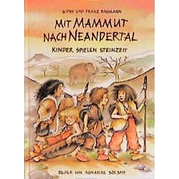 Mit Mammut nach Neandertal, Gipsy Baumann, Franz Baumann