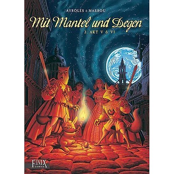 Mit Mantel und Degen.Bd.3, Alain Ayroles, Jean-Luc Masbou