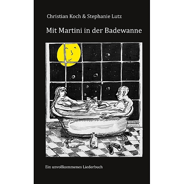 Mit Martini in der Badewanne, Christian Koch, Stephanie Lutz