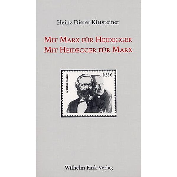 Mit Marx für Heidegger - Mit Heidegger für Marx, Heinz Dieter Kittsteiner