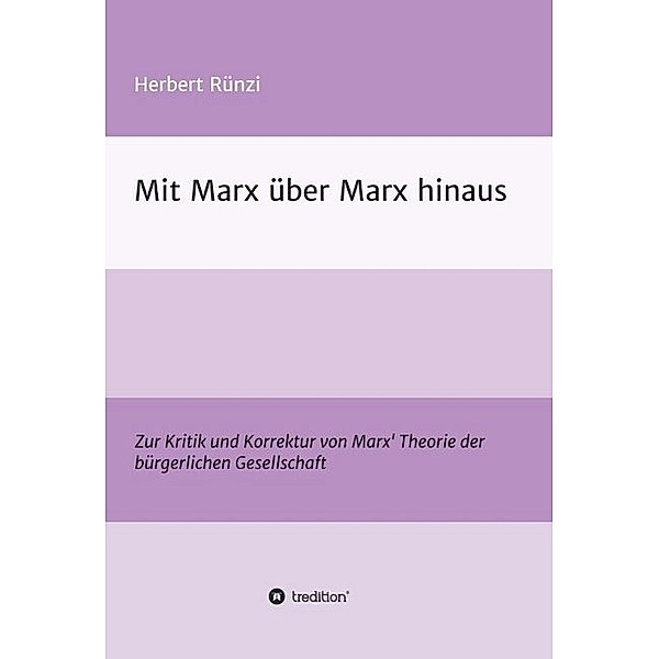 Mit Marx über Marx hinaus, Herbert Rünzi