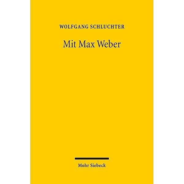 Mit Max Weber, Wolfgang Schluchter