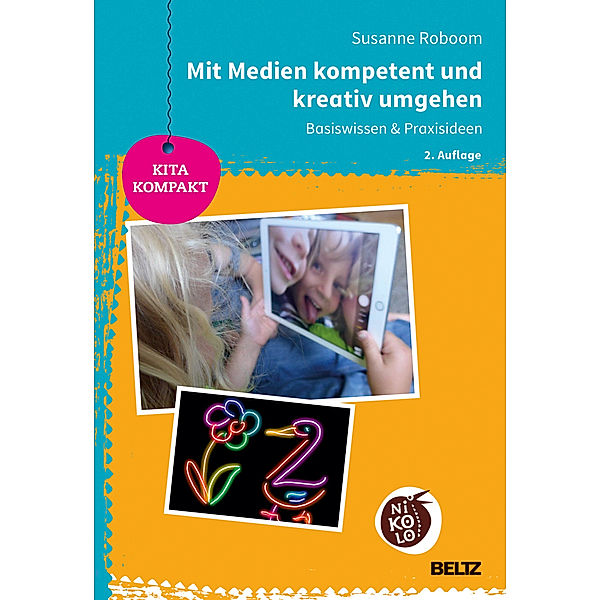 Mit Medien kompetent und kreativ umgehen, Susanne Roboom