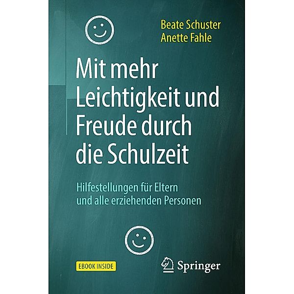 Mit mehr Leichtigkeit und Freude durch die Schulzeit, Beate Schuster, Anette Fahle