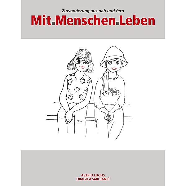 Mit.Menschen.Leben, Astrid Fuchs, Dragica Smiljanic