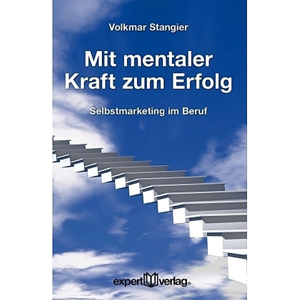 Mit mentaler Kraft zum Erfolg, Volkmar Stangier