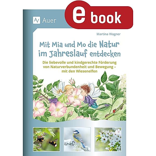 Mit Mia und Mo die Natur im Jahreslauf entdecken, Martina Wagner