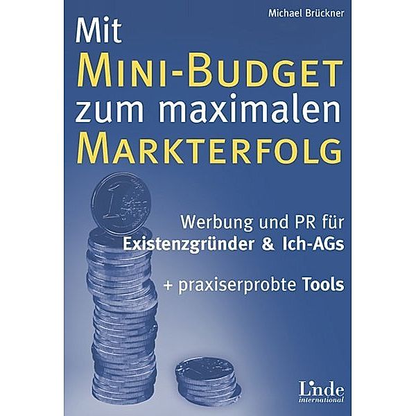Mit Mini-Budget zu maximalem Markterfolg, Michael Brückner