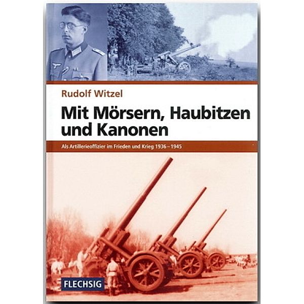 Mit Mörsern, Haubitzen und Kanonen, Rudolf Witzel