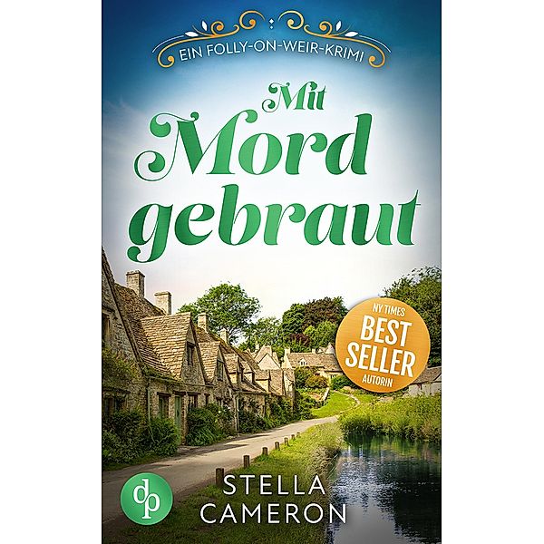 Mit Mord gebraut / Ein Folly-on-Weir-Krimi Bd.6, Stella Cameron