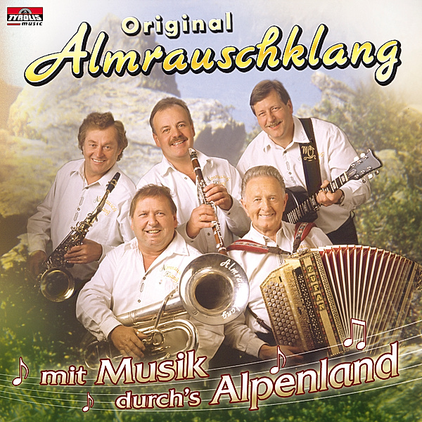Mit Musik durchs Alpenland, Original Almrauschklang