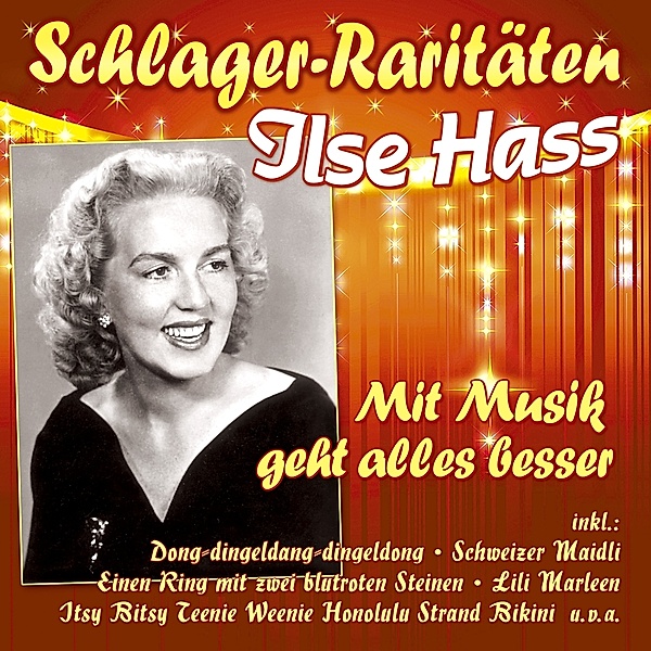 Mit Musik Geht Alles Besser (Schlager-Raritäten), Ilse Hass