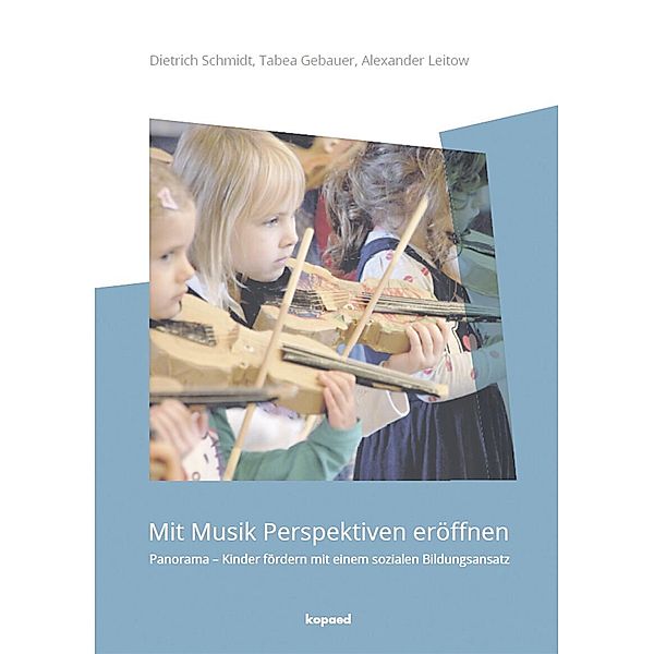 Mit Musik Perspektiven eröffnen, Tabea Gebauer, Alexander Leitow, Dietrich Schmidt