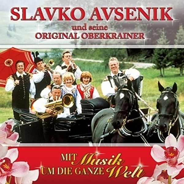 Mit Musik Um Die Ganze Welt, Slavko und seine Original Oberkrainer Avsenik