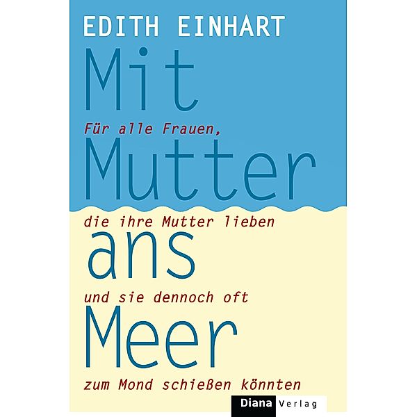 Mit Mutter ans Meer, Edith Einhart