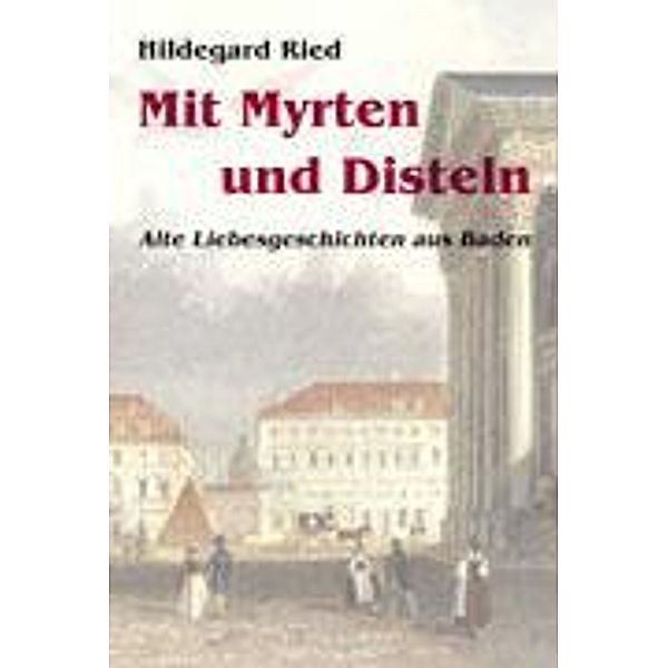 Mit Myrten und Disteln, Hildegard Ried