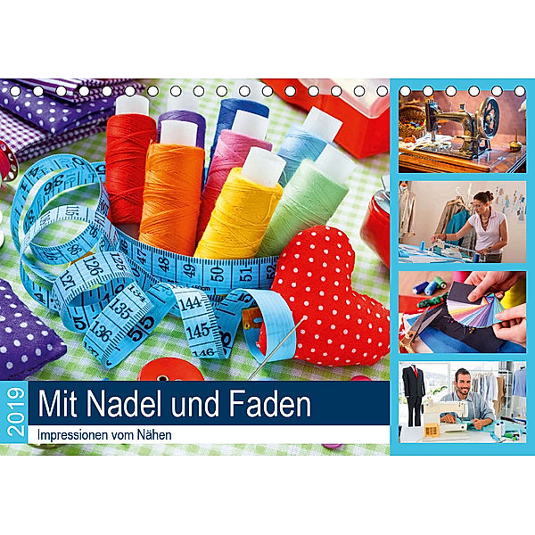 Mit Nadel und Faden 2019. Impressionen vom Nähen (Tischkalender 2019 DIN A5 quer), Steffani Lehmann