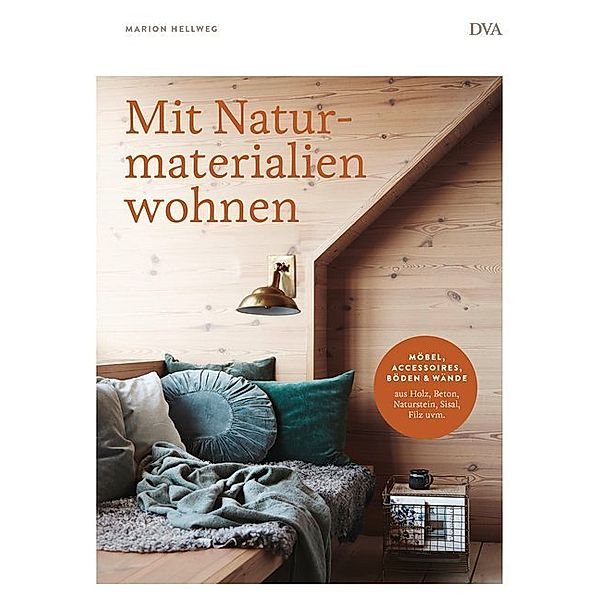 Mit Naturmaterialien wohnen, Marion Hellweg