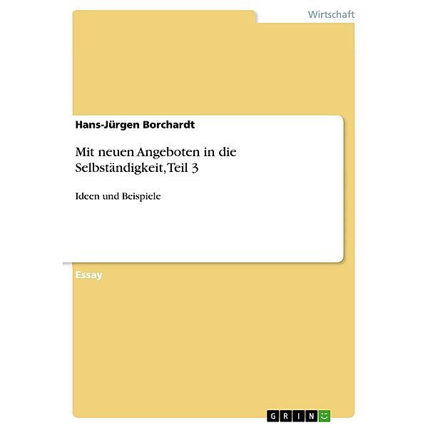 Mit neuen Angeboten in die Selbständigkeit, Teil 3, Hans-Jürgen Borchardt