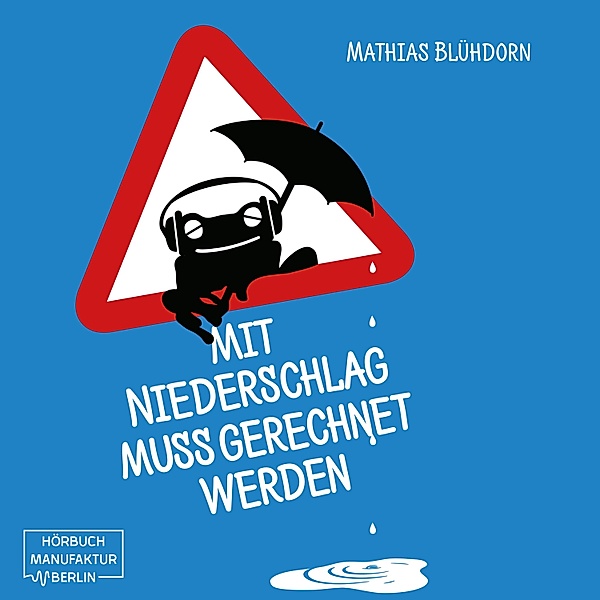 Mit Niederschlag muss gerechnet werden, Mathias Blühdorn