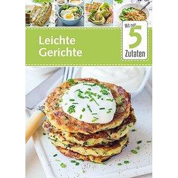 Mit nur 5 Zutaten - Leichte Gerichte