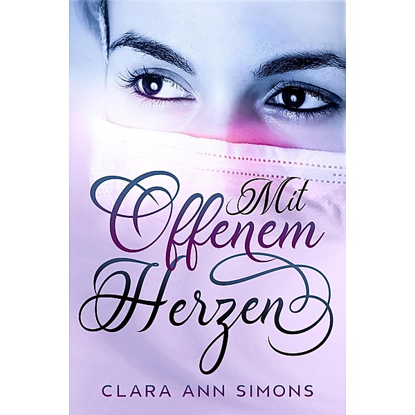 Mit Offenem Herzen (Collins Memorial Hospital, #2) / Collins Memorial Hospital, Clara Ann Simons